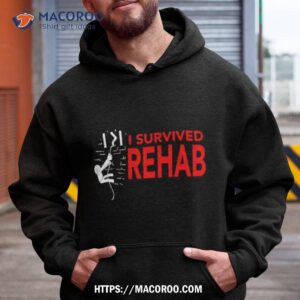 i survived rehab shirt hoodie