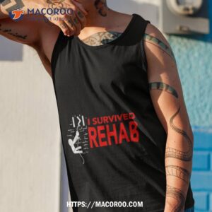 i survived rehab shirt tank top 1