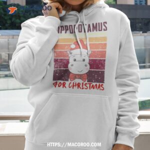 I Want A Hippopotamus For Christmas Shirt 1 i want a hippopotamus for christmas shirt hoodie