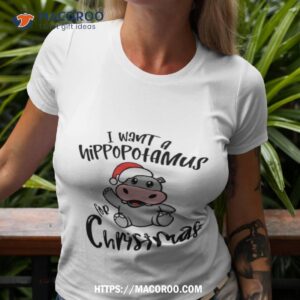 i want a hippopotamus for christmas xmas shirt tshirt 3