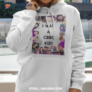 i was a cbbc kid shirt hoodie