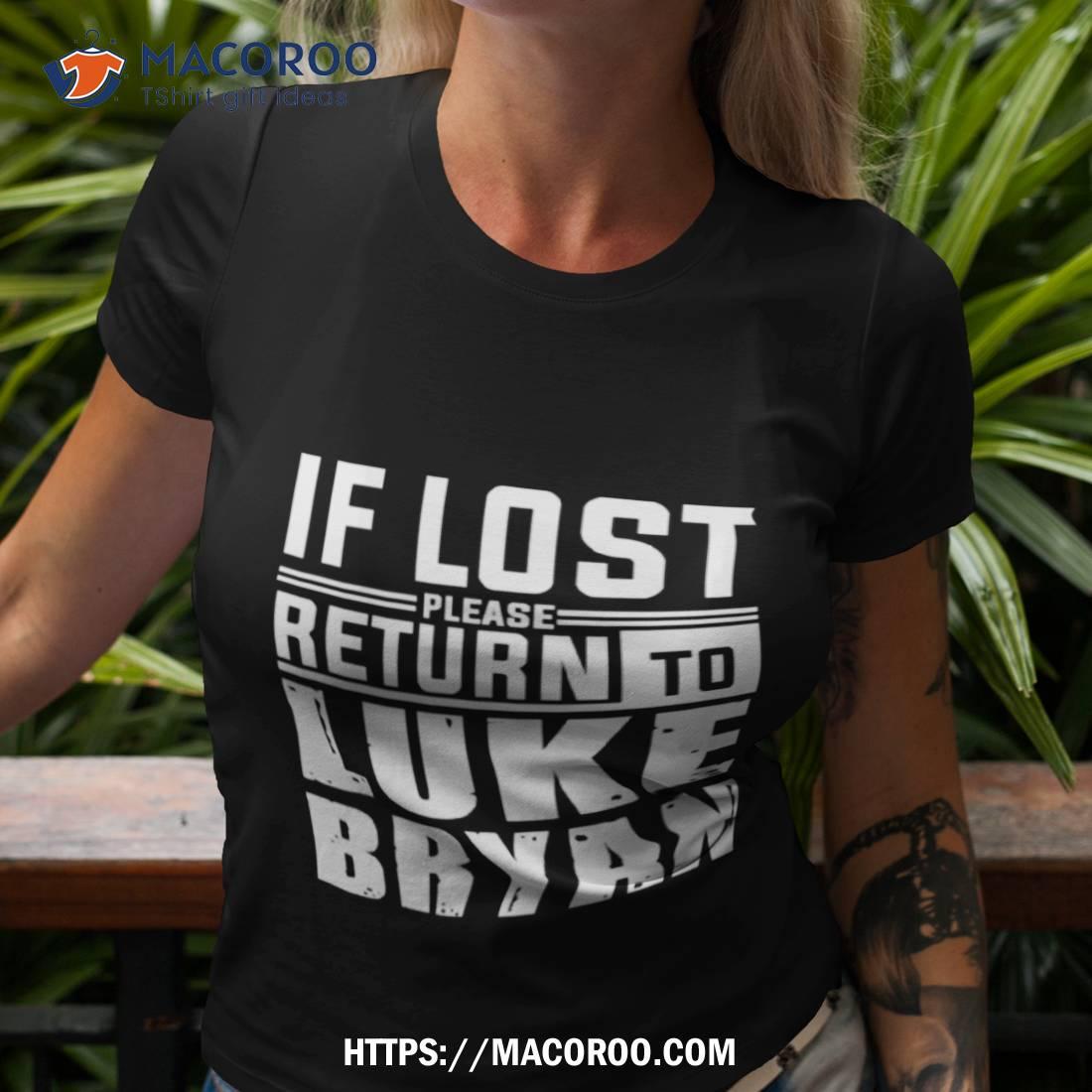 If Lost Please Return To Luke Bryan Shirt If Lost Please Return To Luke Bryan Shirt