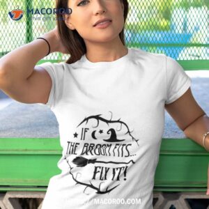 If The Broom Fits Halloween Shirt 3 if the broom fits halloween shirt tshirt 1