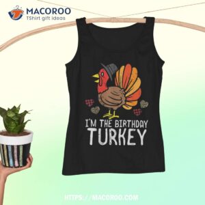 im birthday turkey funny happy thanksgiving kids shirt tank top