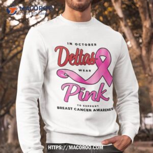 in october deltas wear pink breast cancer awareness shirt sweatshirt