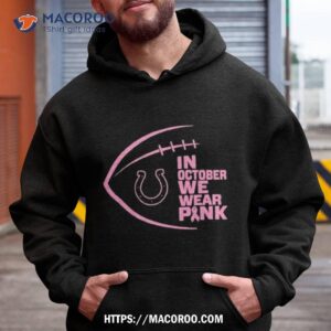 indianapolis colts in october we wear pink 2023 shirt hoodie