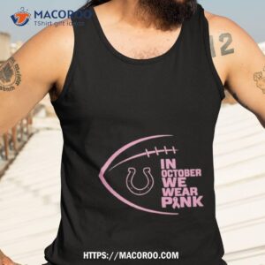 indianapolis colts in october we wear pink 2023 shirt tank top 3