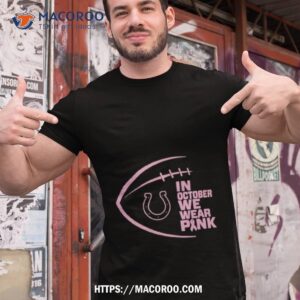 indianapolis colts in october we wear pink 2023 shirt tshirt 1