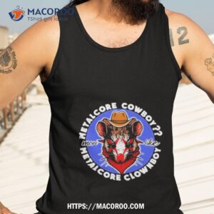 inkitej metalcore cowboy more like metalcore clownboy shirt tank top 3