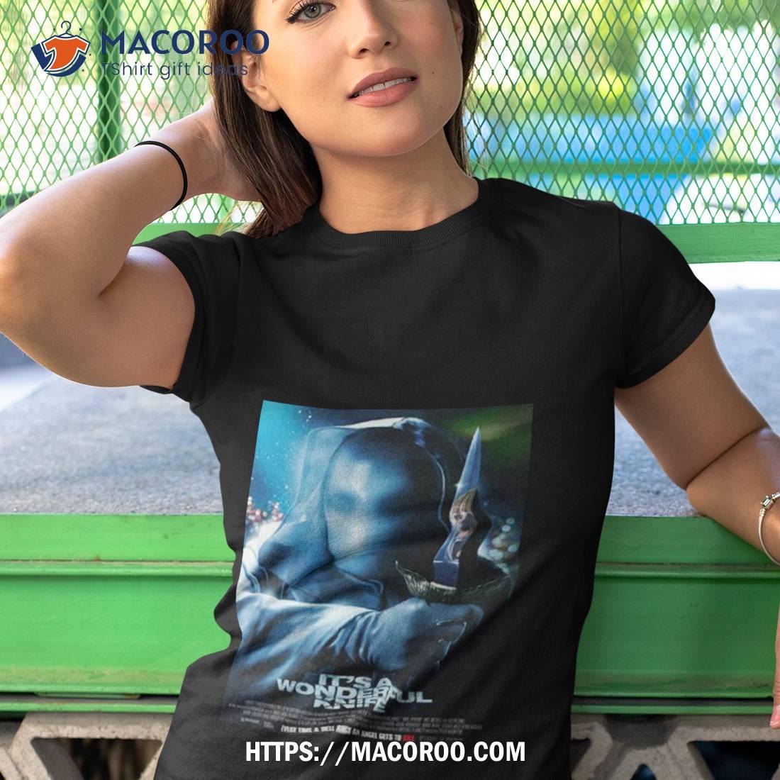 International Poster For The Excellent Upcoming Christmas Slasher It’s A Wonderful Knife T Shirt International Poster For The Excellent Upcoming Christmas Slasher It’s A Wonderful Knife T Shirt