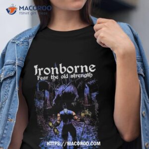 ironborne fear the old strength t shirt tshirt