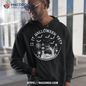 Is It Halloween Yet Friends Horror Scary Hocus Pocus Fall Shirt