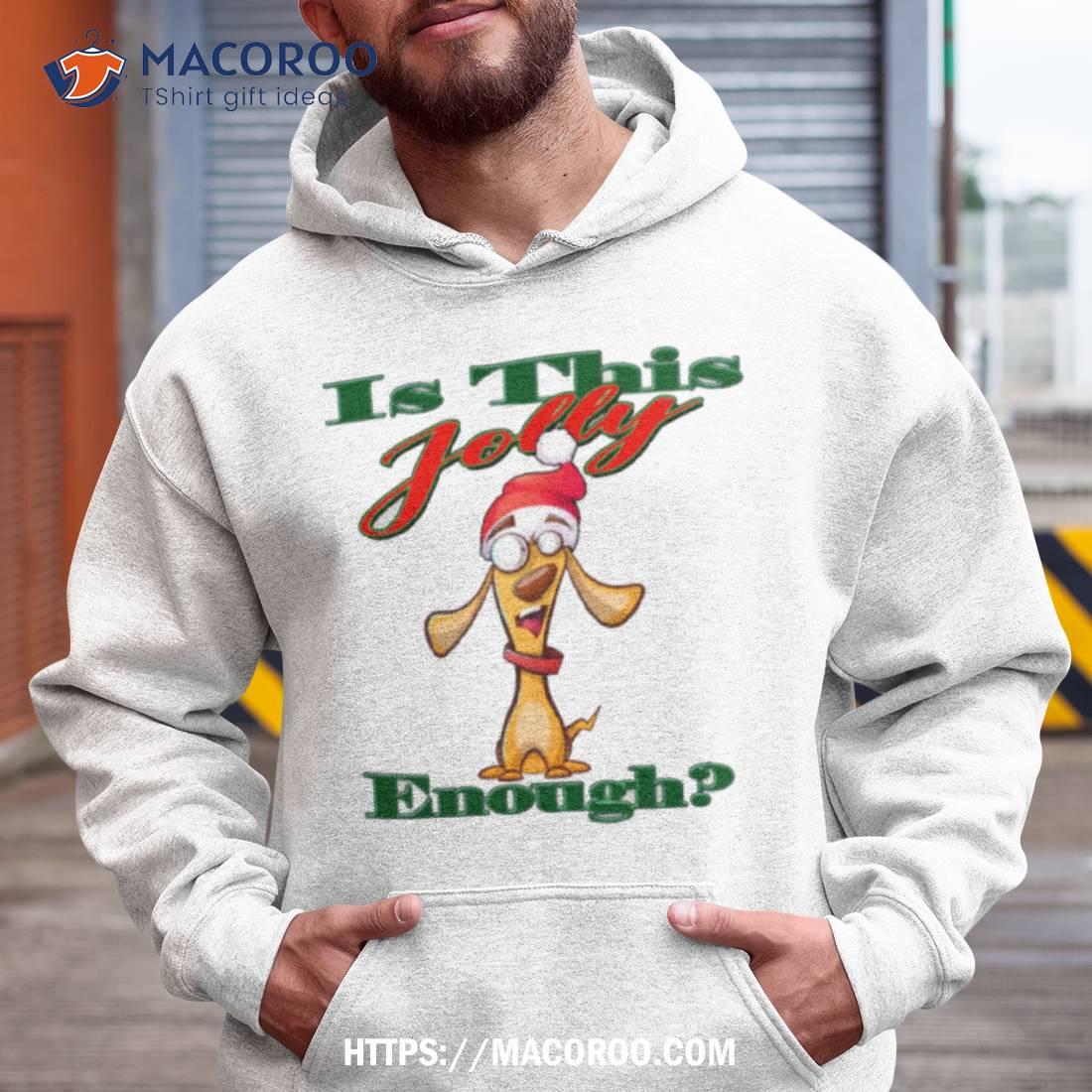Is This Jolly Enough Is Jolly Enough Shirt Is This Jolly Enough Is Jolly Enough Shirt