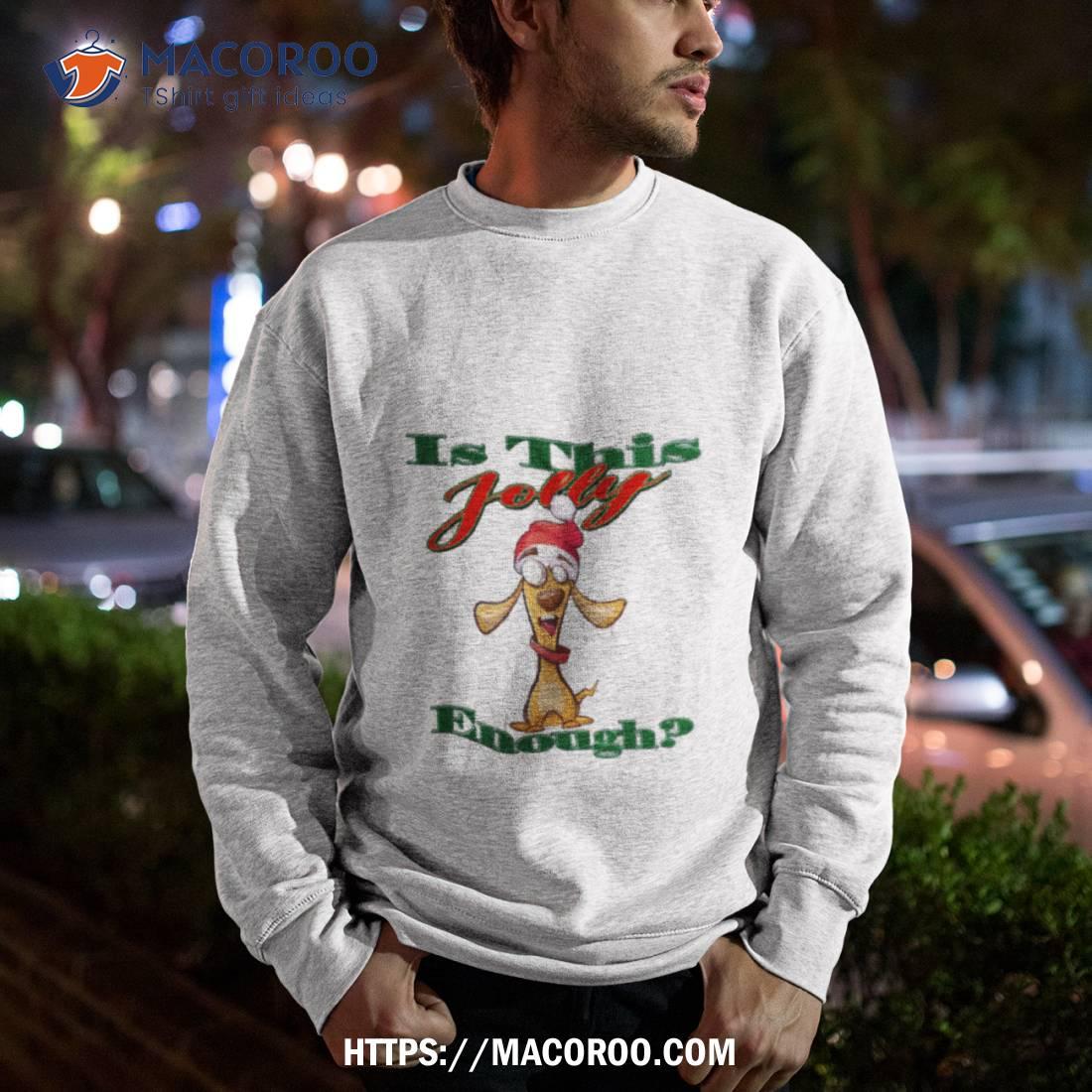Is This Jolly Enough Is Jolly Enough Shirt Is This Jolly Enough Is Jolly Enough Shirt