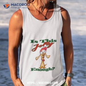 Is This Jolly Enough Is Jolly Enough Shirt 3 is this jolly enough is jolly enough shirt tank top