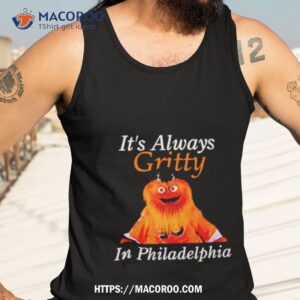 it s always gritty in philadelphia shirt tank top 3