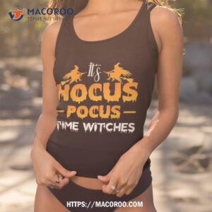 it s hocus pocus time witches shirt tank top 1