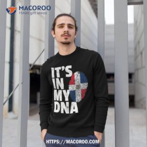 it s in my dna dominican republic flag official pride gift shirt sweatshirt 1