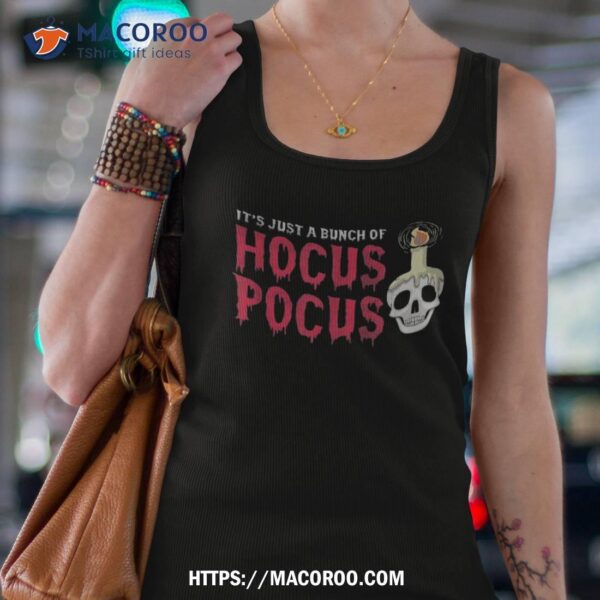 It’s Just A Bunch Of Hocus Pocus Funny Halloween Costume Shirt