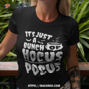 It’s Just A Bunch Of Hocus Pocus Funny Sarcastic Halloween Shirt
