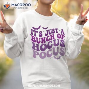 it s just a bunch of hocus pocus groovy spooky halloween shirt sweatshirt 2