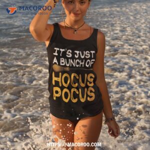 it s just a bunch of hocus pocus shirt great gift tank top