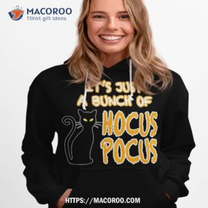 it s just a bunch of hocus pocus shirt hoodie 1 1