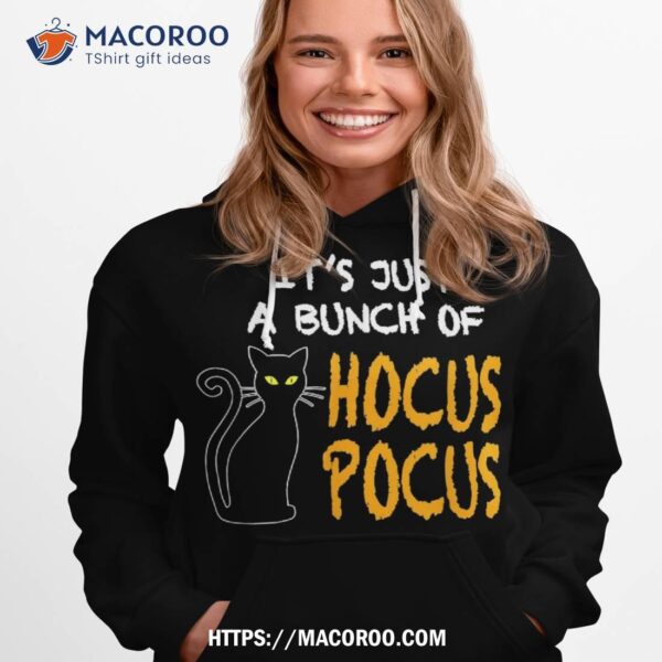 It’s Just A Bunch Of Hocus Pocus Shirt