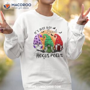 it s just a bunch of hocus pocus witch gnomes halloween shirt sweatshirt 2