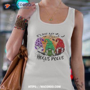 it s just a bunch of hocus pocus witch gnomes halloween shirt tank top 4