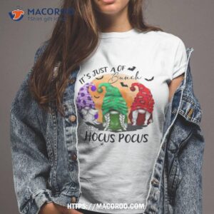 It’s Just A Bunch Of Hocus Pocus Witch Gnomes Halloween Shirt