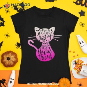 Its Just A Bunch Of Hocus Pocus Halloween Cat Lover Shirt
