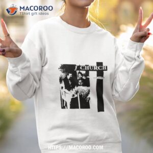 j church no one has a future shirt sweatshirt 2