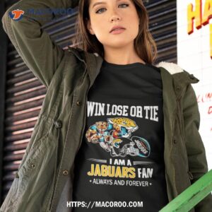 jacksonville jaguars win lose or tie i am a jaguars fan always and forever shirt tshirt 2