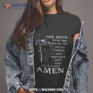 jesus the devil saw me with my head down shirt tshirt 2