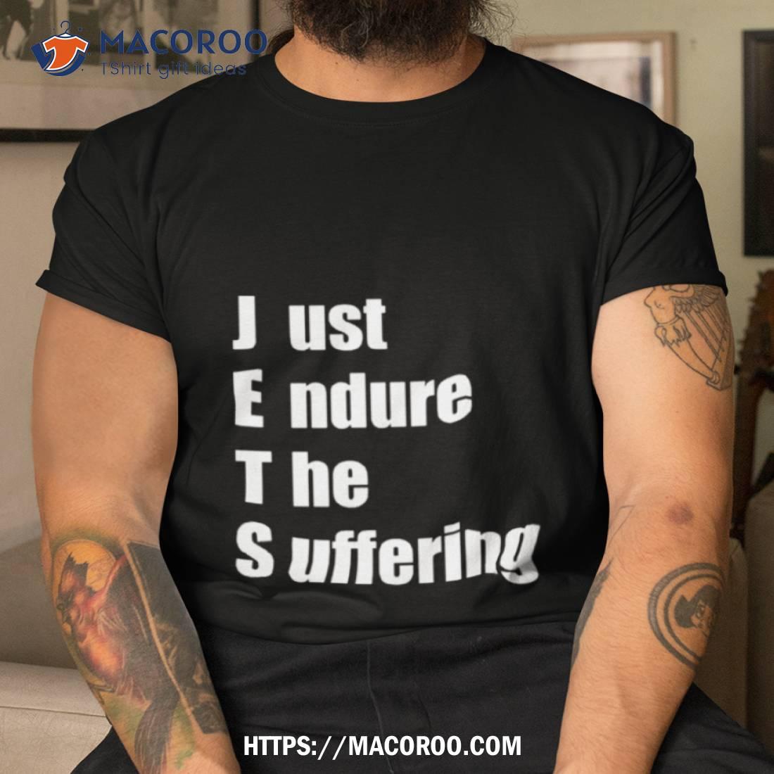 Jets Just Endure The Suffering Shirt Jets Just Endure The Suffering Shirt