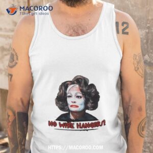 joan crawford no wire hangers shirt tank top