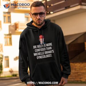 joe biden confused than michelle obama s gynecologist shirt hoodie 2