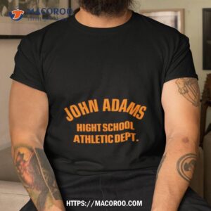 john adams high school athletic dept shirt tshirt