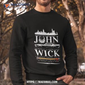 john wick everything s got a price the one you sent to kill the boogeyman shirt sweatshirt