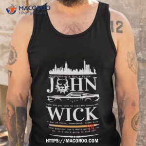 john wick everything s got a price the one you sent to kill the boogeyman shirt tank top