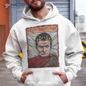 Julius Caesar Never Surrender Shirt 1 julius caesar never surrender shirt hoodie