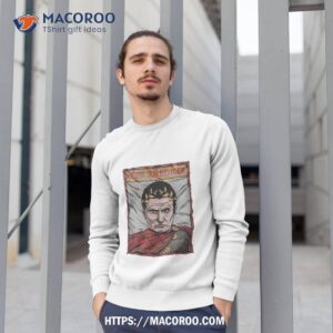 Julius Caesar Never Surrender Shirt 2 julius caesar never surrender shirt sweatshirt 1