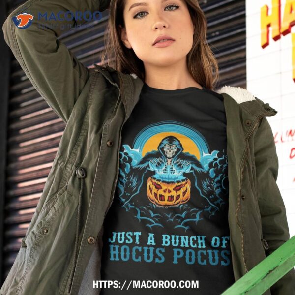 Just A Bunch Of Hocus Pocus Shirt