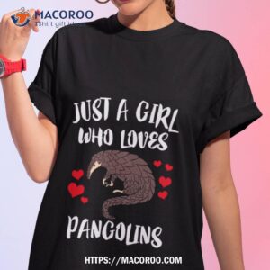 just a girl who loves pangolins shirt tshirt 1