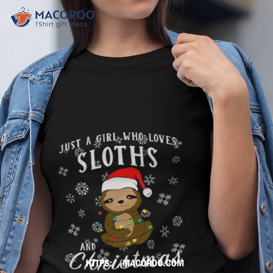 Just A Girl Who Loves Sloths & Christmas Shirt Just A Girl Who Loves Sloths & Christmas Shirt
