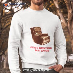 Just Resting My Eyes Shirt 2 just resting my eyes shirt sweatshirt