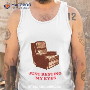 Just Resting My Eyes Shirt 3 just resting my eyes shirt tank top