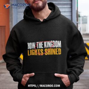 Kansas City How The Kingdom Lights Shined Shirt 1 kansas city how the kingdom lights shined shirt hoodie