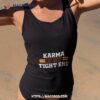 Karma Is A Tight End Football Shirt